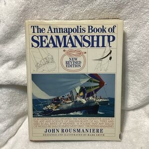 The Annapolis Book of Seamanship by John Rousmaniere Hardback Book
